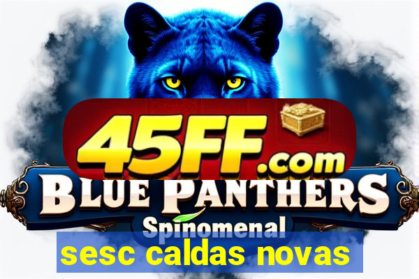sesc caldas novas